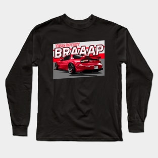 Braaap Long Sleeve T-Shirt